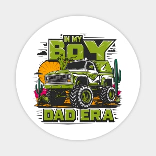 funny sayings In My Boy Dad Era Magnet